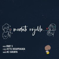 Modati Rojullo - Vinay S & Nc Karunya & Kittu Vissapragada