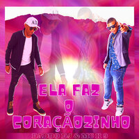 Ela Faz o Coraçãozinho - Daddo dj & MC K9