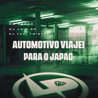 Automotivo Viajei para o Japão - MC Hanan & dj yuri twister & DJ Luiz SP