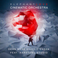 Elephant Love (Cinematic Orchestra) - Dean Mark Hilario Enoza & Harstome Studio