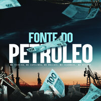 Fonte do petróleo - MC Teixeira & Mc Capelinha & Mc Wallace & Mc Charmozo & MC Bezinho