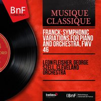 Symphonic Variations for Piano and Orchestra, FWV 46: Pt. 2 - Leon Fleisher & Сезар Франк