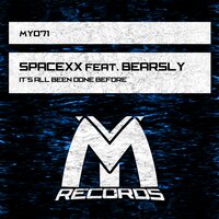 It's All Been Done Before - SpaceXX & Bearsly