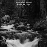 River Napping - Water Meditations