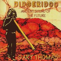 Didgeridoo - Gary Thomas