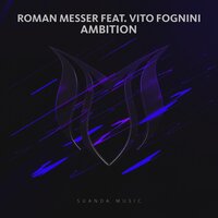 Ambition - Roman Messer & Vito Fognini