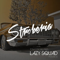 G Like - Tom Strobe & Lazy Squad