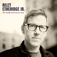 The Maze (Of My Own Creation) - Riley Etheridge, Jr. & Sara Watkins