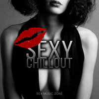 Chillout Sensation - Sex Music Zone