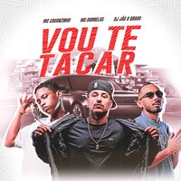 Vou Te Tacar - MC Cauanzinho & MC Dornelas & Dj Jao o Brabo