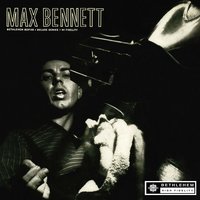 Nice Work If You Can Get It - Max Bennett