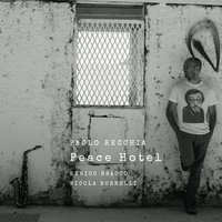 Peace Hotel - Paolo Recchia & Enrico Bracco & Nicola Borrelli