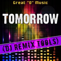 Tomorrow - Great "O" Music