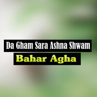 Da Meene Darda Sa Bala Ya - Bahar Agha