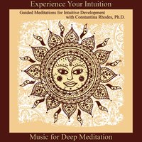 Listening to the Wisdom of Your Body: Exercise in Self-Awareness (feat. Constantina Rhodes Ph.D.) - Music for Deep Meditation & Constantina Rhodes Ph.D.