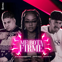 Me Bota Firme - Blk Pernambucano & Neguin ZN & PRETA NICK