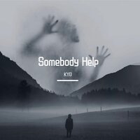 Somebody Help - kyo