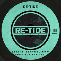 Losing Control Now (Just For Tonight) - Re-Tide