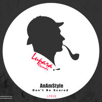 Don't Be Scared - AnAmStyle