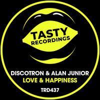 Love & Happiness - Discotron & Alan Junior