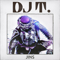 Jins - DJ T.