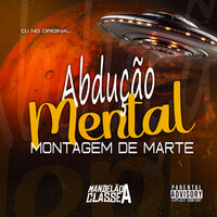 Abdução Mental - Montagem de Marte - Dj NG Original