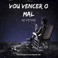 Vou Vencer o Mal - MC PEJOTA & Castro Beatz & Dj Negão Vdf