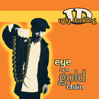 Eye on the Gold Chain - Ugly Duckling & Cut Chemist