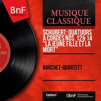 String Quartet No. 14 in D Minor, D. 810 "Death and the Maiden": IV. Prestissimo - Reinhold Barchet & Hermann Hirschfelder & Helmut Reimann & Barchet-Quartett & Will Beh & Barchet-Quartett, Reinhold Barchet, Will Beh, Hermann Hirschfelder, Helmut Reimann & Франц Шуберт
