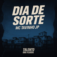 Dia de Sorte - MC Tavinho JP & Talento Dos fluxos