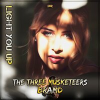 Light You Up - The Three Musketeers & BRAMD