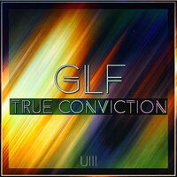 True Conviction - GLF