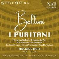 I puritani, IVB 8, Act II: "Il rival salvar tu dèi" (Giorgio, Riccardo) - Orchestra Sinfonica Di Roma Della Rai & Riccardo Muti & Bonaldo Giaiotti & Sesto Bruscantini & Винченцо Беллини