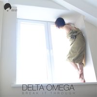 Break It Through - Delta Omega & The Note V