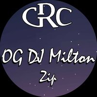 Zip - OG DJ Milton
