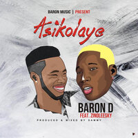 Asikolaye - Baron D & Zinoleesky