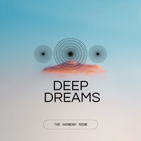Deep Dreams - The Harmony Room