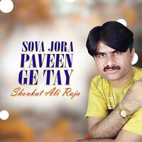 Sova Jora Paveen Ge Tay - Shoukat Ali Raja