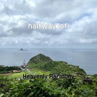 halfway lofi - Heavenly Harmony