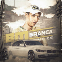 Bm Branca - Mc CS & Dj Nene