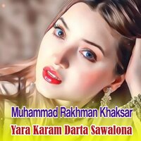Yo Za kho Dey nayama Da har Cha Sara Dey gota Da - Muhammad Rakhman Khaksar
