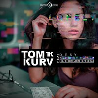 End up Lonely - Tom Kurv & Desy
