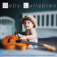 Soothing Baby Sleep Music - Baby Lullaby & Baby Lullaby Academy & Baby Lullabies
