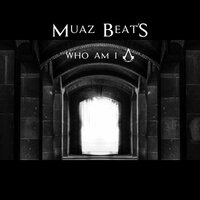 Who Am I? - Muaz Beat$ & AS