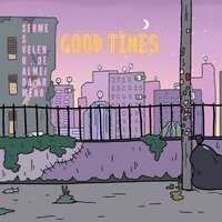 Good Times - Sermes Veleno & Robson de Almeida & Armeno