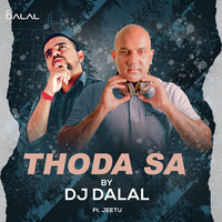 Thoda Sa - DJ Dalal & Jeetu
