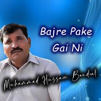 Bajre Pake Gai Ni - Muhammad Hussain Bandial