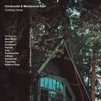 Coming Home - Universalis & Mechanical Rain & Psychopanda