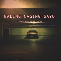 Maling Naging Sayo - Joshua Mari & N.CooLee