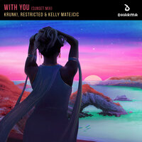 With You - Krunk! & Restricted & Kelly Matejcic